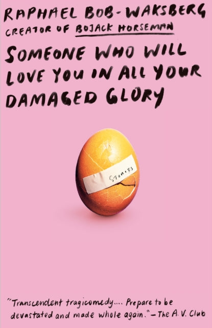 Someone Who Will Love You in All Your Damaged Glory, Stories 9780525432722 Raphael Bob-Waksberg