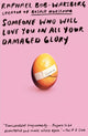 Someone Who Will Love You in All Your Damaged Glory, Stories 9780525432722 Raphael Bob-Waksberg