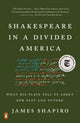 Book cover of: Shakespeare in a Divided America. By: James Shapiro