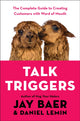 Book cover of: Talk Triggers. By: Jay Baer