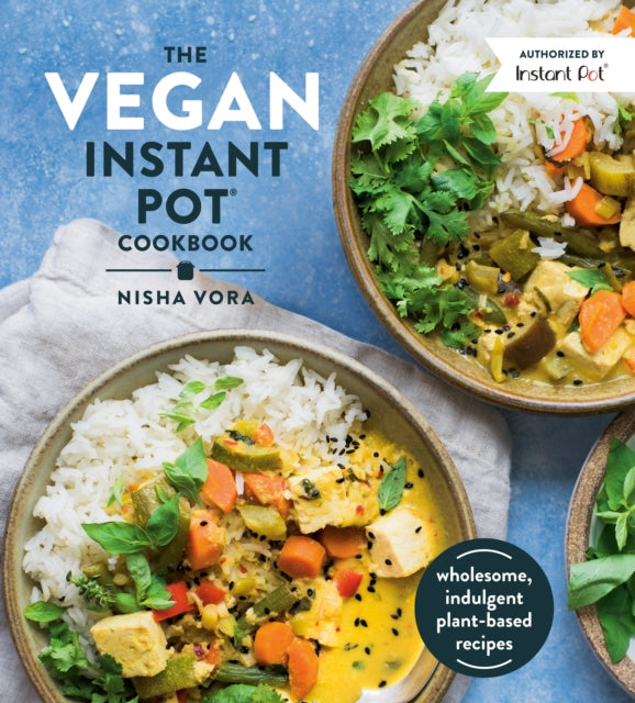 Book cover of: Vegan Instant Pot Cookbook. By: Nisha Vora