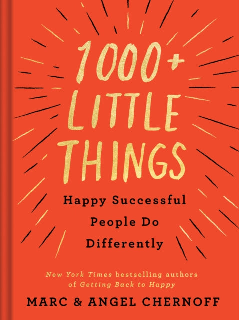 Book cover of: 1000+ Little Things Happy Successful People Do Differently. By: Marc Chernoff