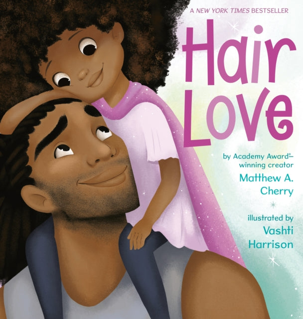 Book cover of: Hair Love. By: Matthew A. Cherry