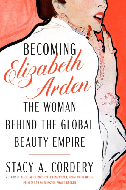 Book cover of: Becoming Elizabeth Arden. By: Stacy A. Cordery