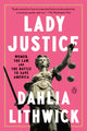 Book cover of: Lady Justice. By: Dahlia Lithwick