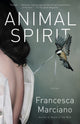 Book cover of: Animal Spirit. By: Francesca Marciano