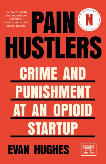 Book cover of: Pain Hustlers. By: Evan Hughes
