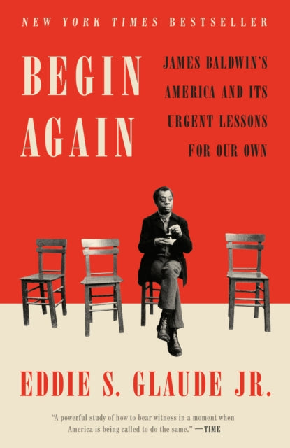 Book cover of: Begin Again. By: Eddie S. Glaude Jr.