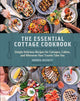 Essential Cottage Cookbook, Simply Delicious Recipes for Cottages, Cabins, and Wherever Your Travels Take You 9780525612834 Andrea Buckett