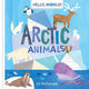 Book cover of: Hello, World! Arctic Animals