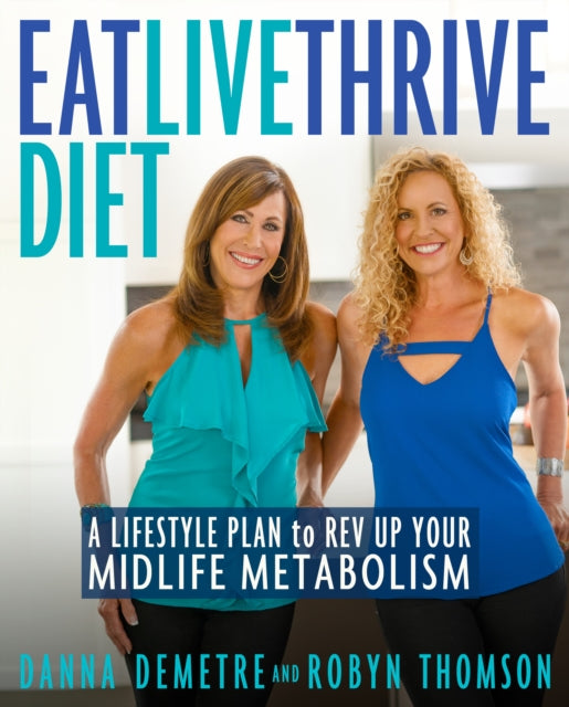 Book cover of: Eat, Live, Thrive Diet. By: Danna Demetre