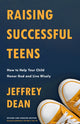Book cover of: Raising Successful Teens. By: Jeffrey Dean