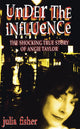 Book cover of: Under the Influence. By: Julia Fisher
