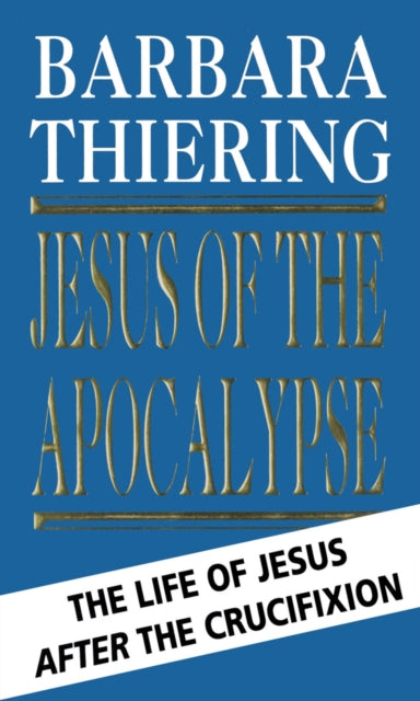Book cover of: Jesus Of The Apocalypse. By: Barbara Thiering