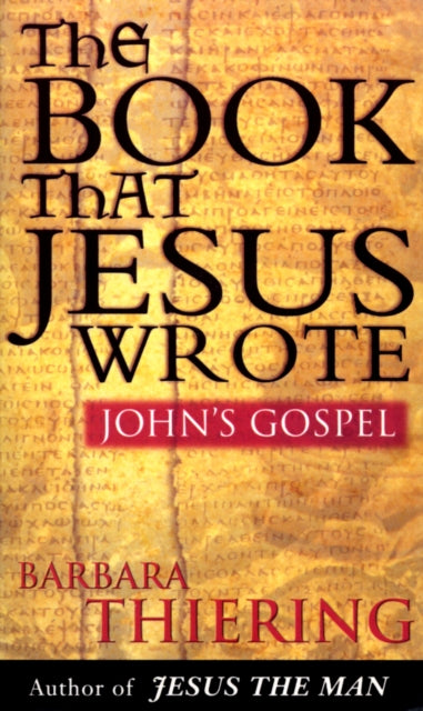 Book cover of: Book That Jesus Wrote. By: Barbara Thiering