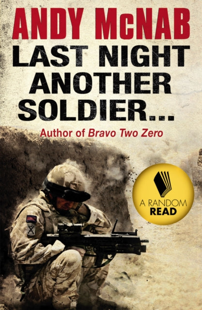 Book cover of: Last Night Another Soldier. By: Andy McNab