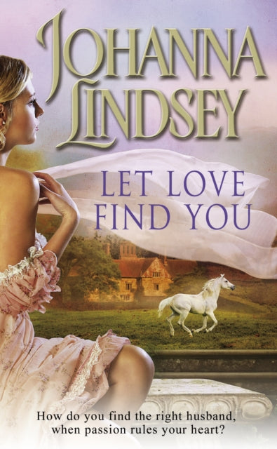 Book cover of: Let Love Find You. By: Johanna Lindsey
