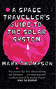 Book cover of: Space Traveller's Guide To The Solar System. By: Thompson, Mark (Astronomer)