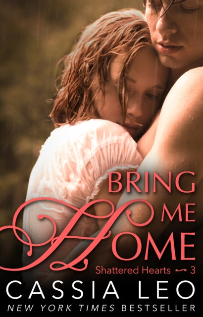 Book cover of: Bring Me Home (Shattered Hearts 3)