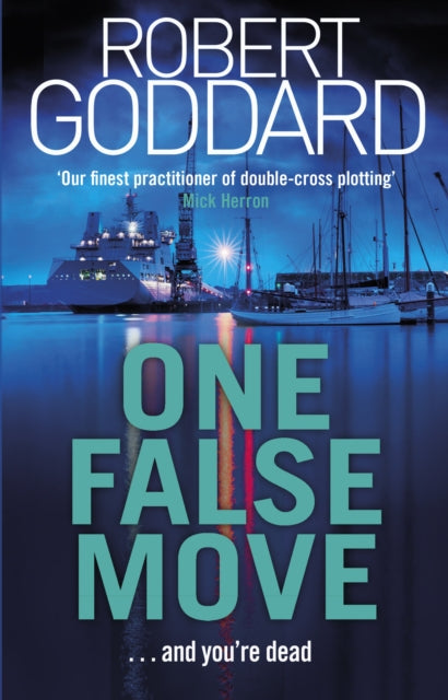 Book cover of: One False Move. By: Robert Goddard