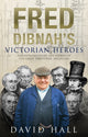 Book cover of: Fred Dibnah's Victorian Heroes. By: David Hall