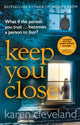 Book cover of: Keep You Close. By: Karen Cleveland