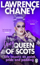 Book cover of: (Drag) Queen of Scots. By: Lawrence Chaney