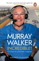 Book cover of: Murray Walker: Incredible!. By: Maurice Hamilton