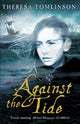 Book cover of: Against The Tide. By: Theresa Tomlinson