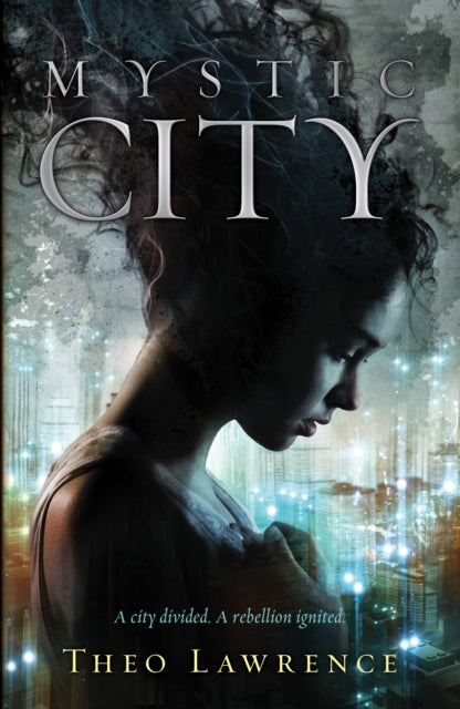 Book cover of: Mystic City. By: Theo Lawrence