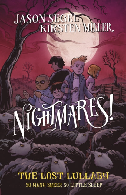 Book cover of: Nightmares! The Lost Lullaby. By: JASON SE MILLER