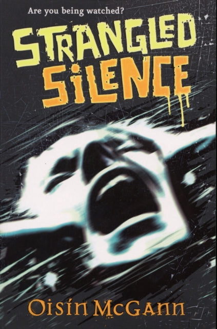 Book cover of: Strangled Silence. By: Oisín McGann