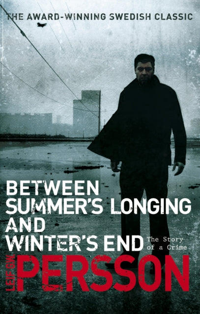 Book cover of: Between Summer's Longing and Winter's End. By: Leif G. W. Persson