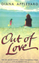 Book cover of: Out Of Love. By: Diana Appleyard