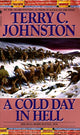 Book cover of: Cold Day in Hell. By: Terry C. Johnston