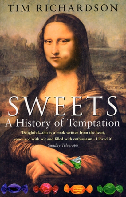 Book cover of: Sweets: A History Of Temptation. By: Tim Richardson