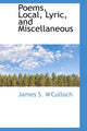 Book cover of: Poems, Local, Lyric, and Miscellaneous