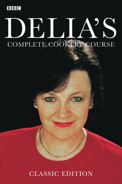 Book cover of: Delia's Complete Cookery Course. By: Delia Smith