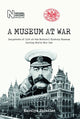 Book cover of: Museum at War. By: Karolyn Shindler