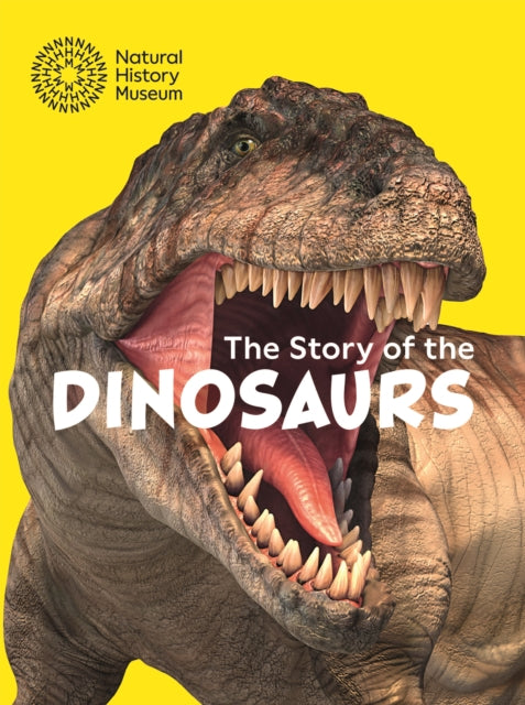 Book cover of: Story of the Dinosaurs. By: Natural History Museum