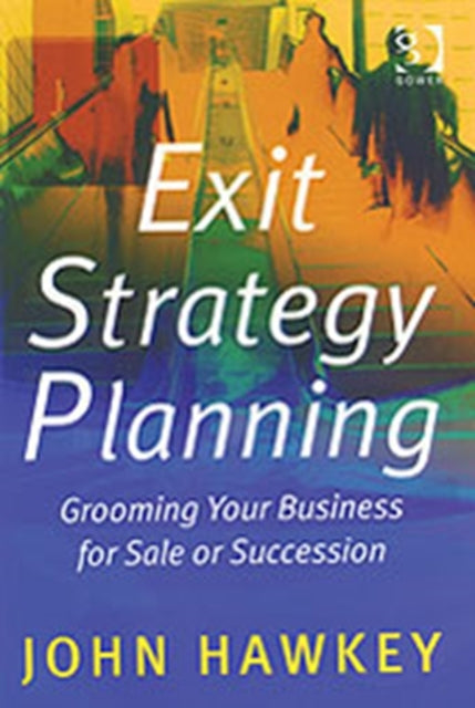 Book cover of: Exit Strategy Planning. By: John Hawkey