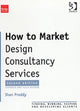 Book cover of: How to Market Design Consultancy Services. By: Shan Preddy