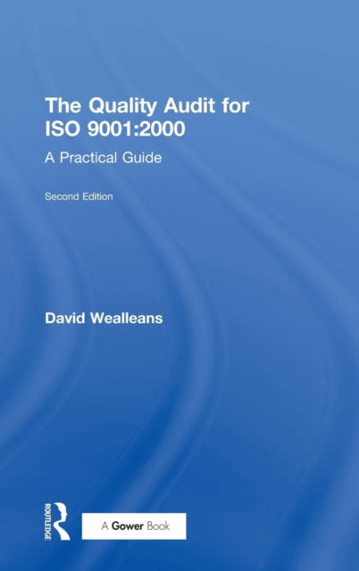 Book cover of: Quality Audit for ISO 9001:2000. By: David Wealleans