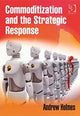 Book cover of: Commoditization and the Strategic Response. By: Holmes, Andrew