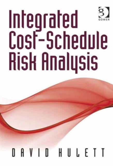 Book cover of: Integrated Cost-Schedule Risk Analysis. By: David T. Hulett