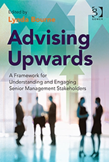 Book cover of: Advising Upwards. By: Lynda Bourne