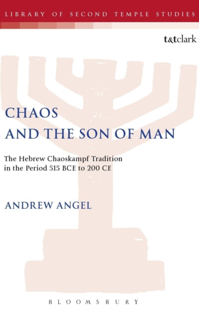 Book cover of: Chaos and the Son of Man. By: Andrew R. Angel