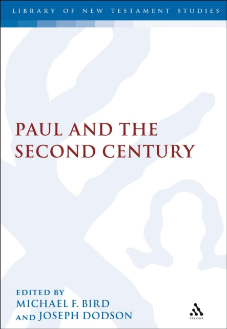 Book cover of: Paul and the Second Century. By: Michael F. Bird