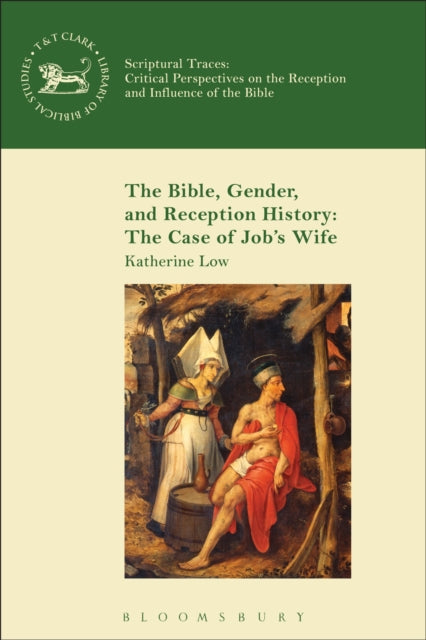 Book cover of: Bible, Gender, and Reception History: The Case of Job's Wife