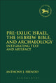 Book cover of: Pre-Exilic Israel, the Hebrew Bible, and Archaeology. By: Anthony J. Frendo